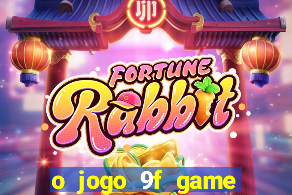 o jogo 9f game paga mesmo